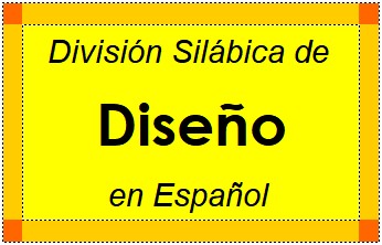 Divisão Silábica de Diseño em Espanhol