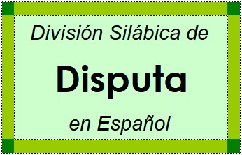 División Silábica de Disputa en Español