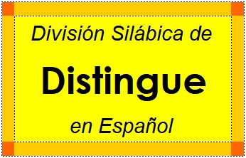 División Silábica de Distingue en Español