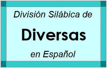 Divisão Silábica de Diversas em Espanhol