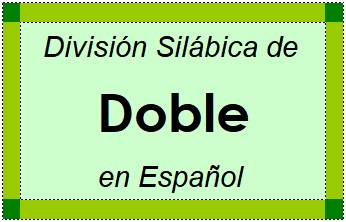 Divisão Silábica de Doble em Espanhol