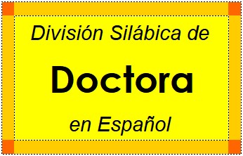 Divisão Silábica de Doctora em Espanhol