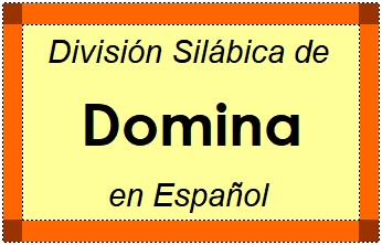 Divisão Silábica de Domina em Espanhol