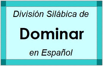 Divisão Silábica de Dominar em Espanhol