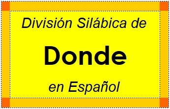 Divisão Silábica de Donde em Espanhol