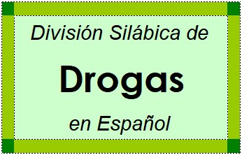 Divisão Silábica de Drogas em Espanhol