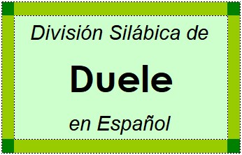 División Silábica de Duele en Español