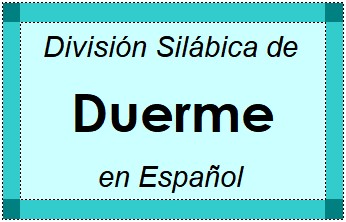 Divisão Silábica de Duerme em Espanhol