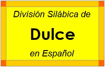 Divisão Silábica de Dulce em Espanhol