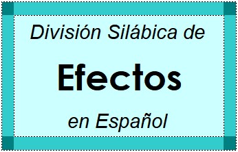 División Silábica de Efectos en Español
