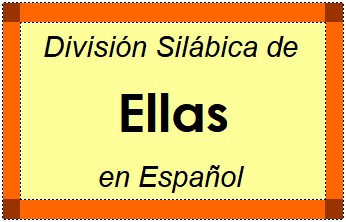 División Silábica de Ellas en Español
