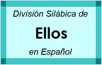 Divisão Silábica de Ellos em Espanhol