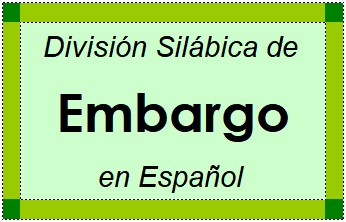 Divisão Silábica de Embargo em Espanhol