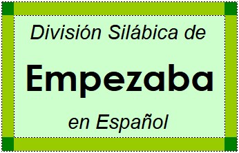 División Silábica de Empezaba en Español