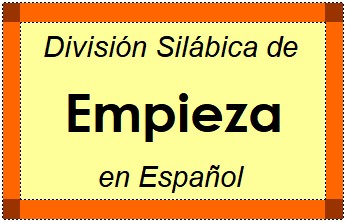 Divisão Silábica de Empieza em Espanhol