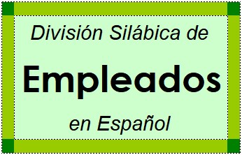 Divisão Silábica de Empleados em Espanhol