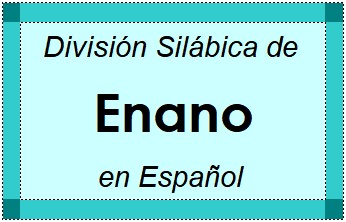 Divisão Silábica de Enano em Espanhol
