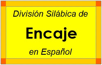 Divisão Silábica de Encaje em Espanhol