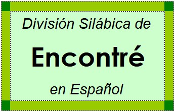 Divisão Silábica de Encontré em Espanhol