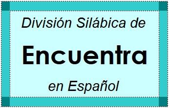 División Silábica de Encuentra en Español