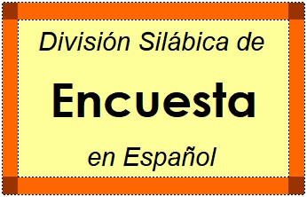 Divisão Silábica de Encuesta em Espanhol