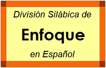 División Silábica de Enfoque en Español