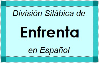 Divisão Silábica de Enfrenta em Espanhol