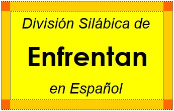 División Silábica de Enfrentan en Español