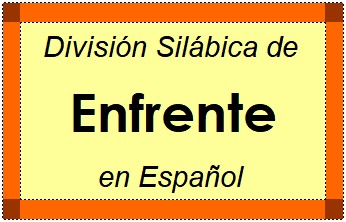 Divisão Silábica de Enfrente em Espanhol