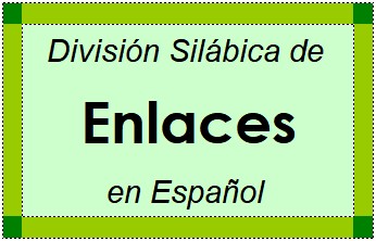 Divisão Silábica de Enlaces em Espanhol