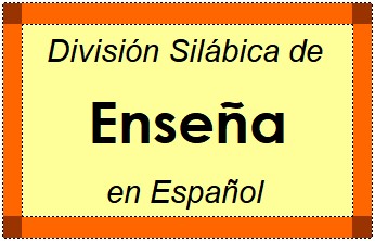 Divisão Silábica de Enseña em Espanhol