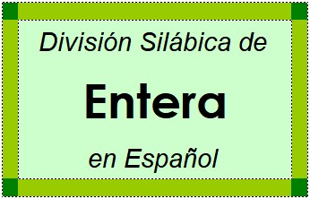Divisão Silábica de Entera em Espanhol