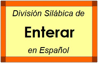 División Silábica de Enterar en Español