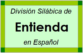 Divisão Silábica de Entienda em Espanhol