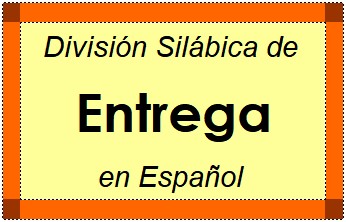 Divisão Silábica de Entrega em Espanhol