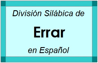 División Silábica de Errar en Español