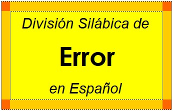 Divisão Silábica de Error em Espanhol
