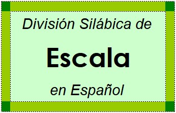 Divisão Silábica de Escala em Espanhol