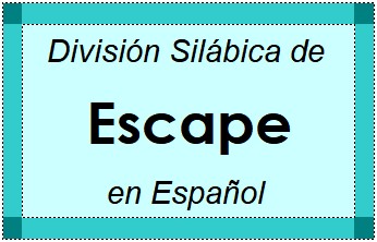 Divisão Silábica de Escape em Espanhol