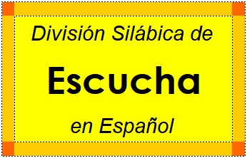 Divisão Silábica de Escucha em Espanhol