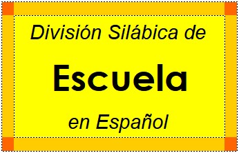 Divisão Silábica de Escuela em Espanhol