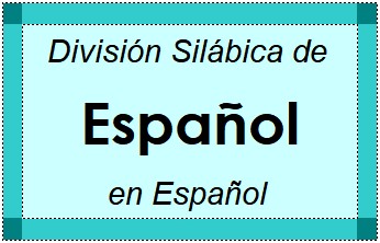 Divisão Silábica de Español em Espanhol