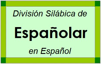 Divisão Silábica de Españolar em Espanhol