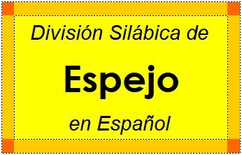 Divisão Silábica de Espejo em Espanhol