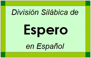 Divisão Silábica de Espero em Espanhol