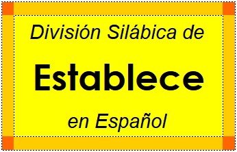 Divisão Silábica de Establece em Espanhol