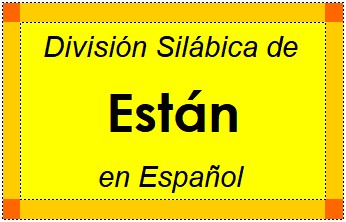 División Silábica de Están en Español