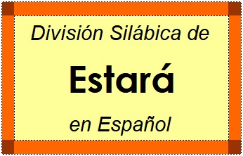 Divisão Silábica de Estará em Espanhol