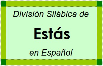 Divisão Silábica de Estás em Espanhol