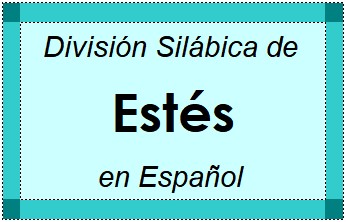 División Silábica de Estés en Español